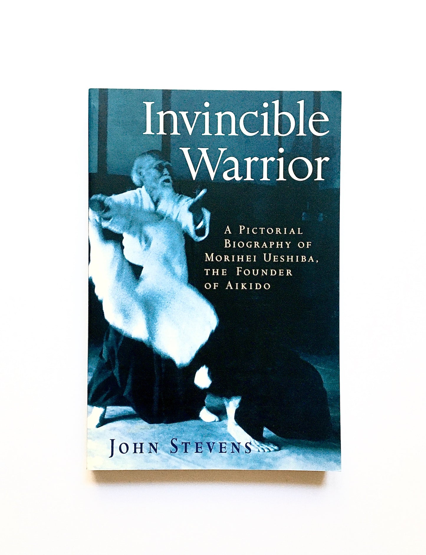 Invincible Warrior: A Pictorial Biography of Morihei Ueshiba, Founder of Aikido