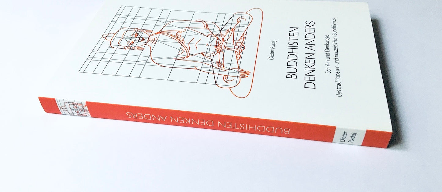 Buddhisten denken anders: Schulen und Denkwege des traditionellen und neuzeitlichen Buddhismus