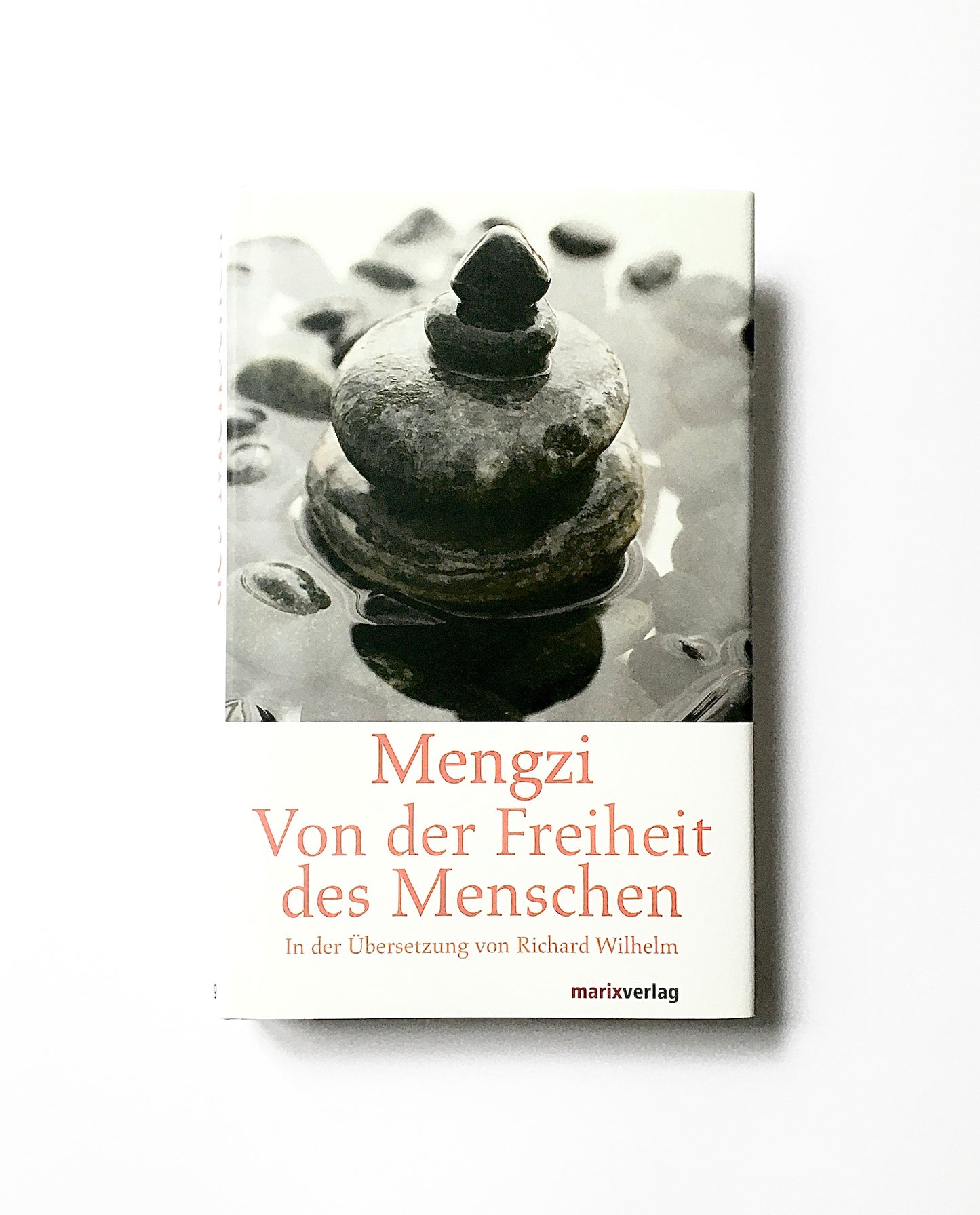 Von der Freiheit des Menschen: In der Übersetzung von Richard Wilhelm