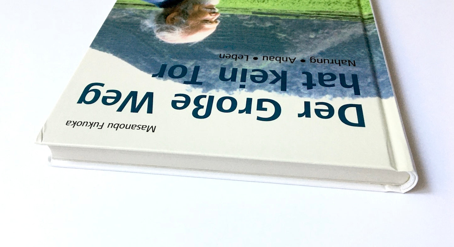 Der Große Weg hat kein Tor - Nahrung, Anbau, Leben