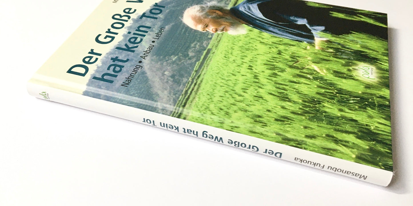 Der Große Weg hat kein Tor - Nahrung, Anbau, Leben