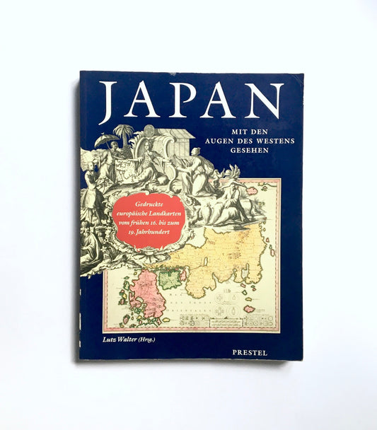 Japan - Mit den Augen des Westens gesehen. Gedruckte Europäische Landkarten vom frühen 16. bis zum 19. Jahrhundert