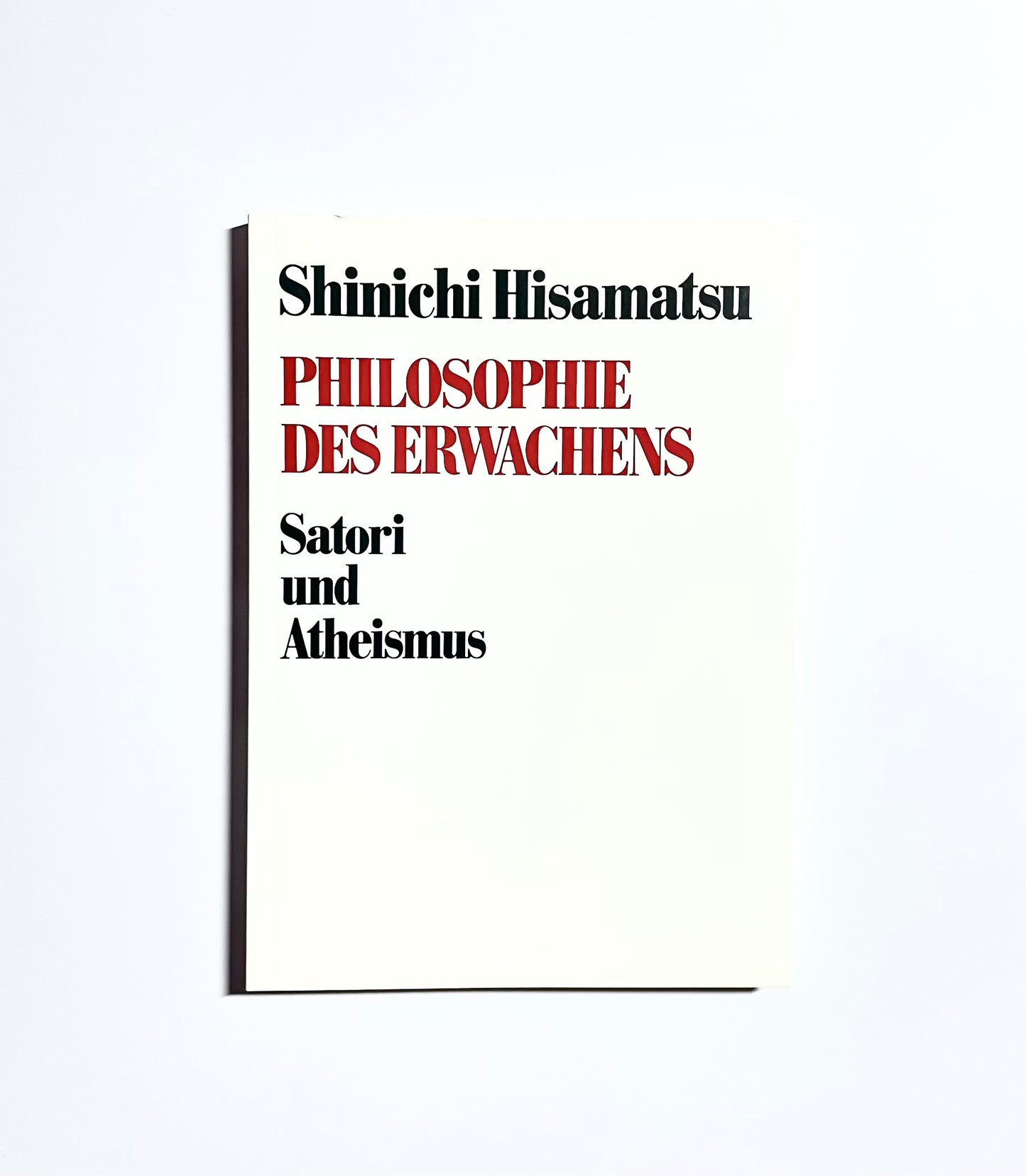 Philosophie des Erwachens. Satori und Atheismus.