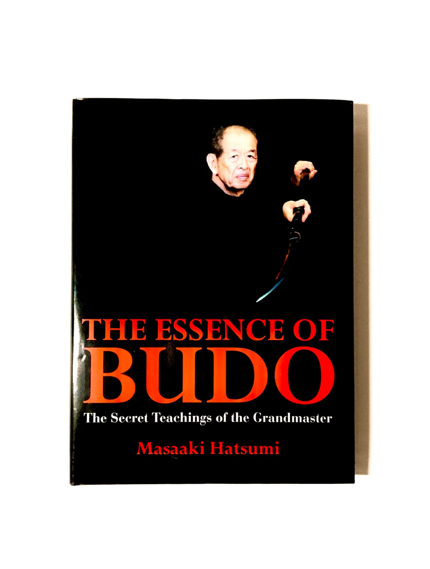 The Essence of Budo: The Secret Teachings of the Grandmaster
