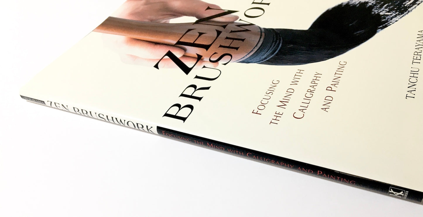 Zen Brushwork: Focusing the Mind with Calligraphy and Painting