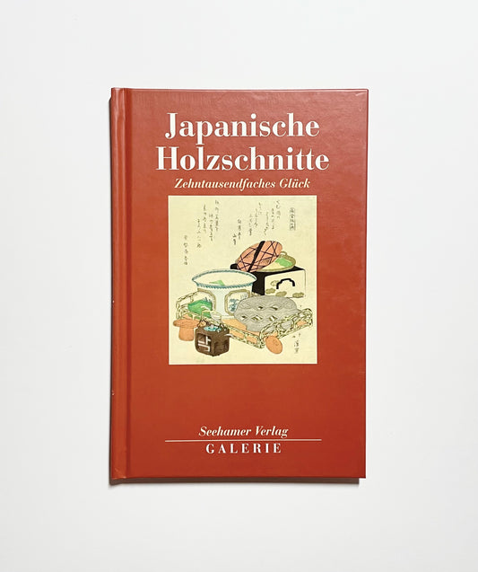 Japanische Holzschnitte.  Zehntausendfaches Glück