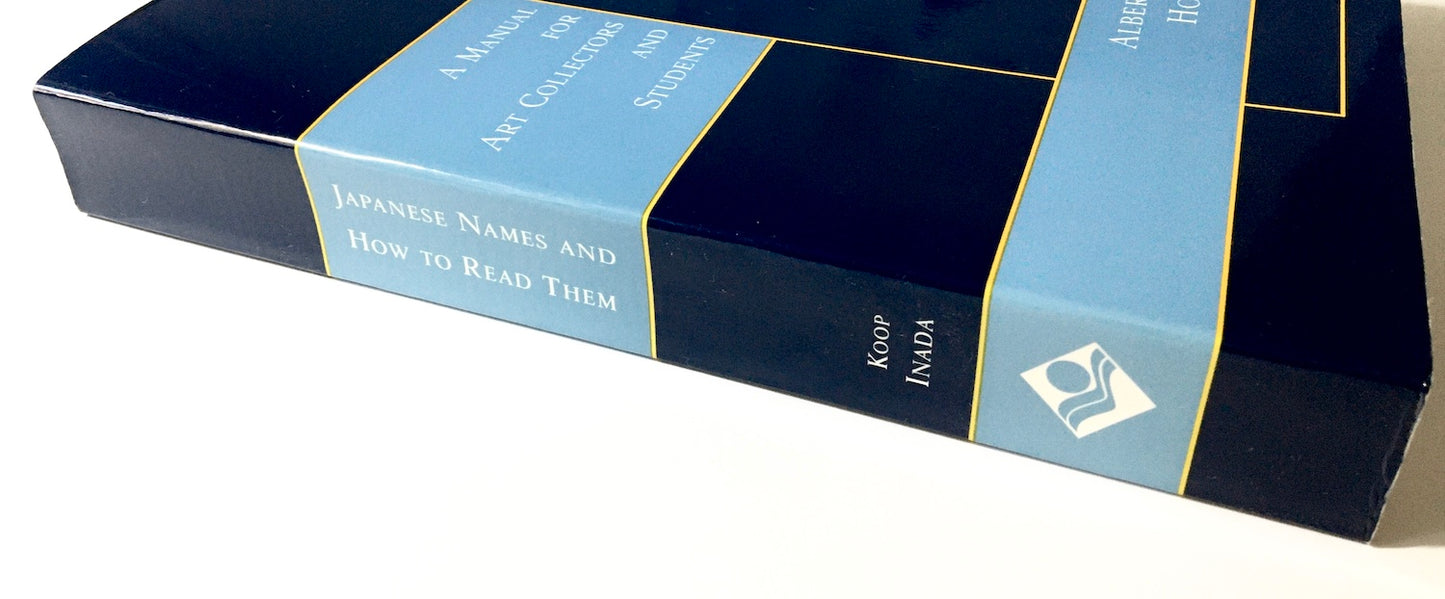 Japanese Names and How to Read Them: A Manual for Art Collectors and Students