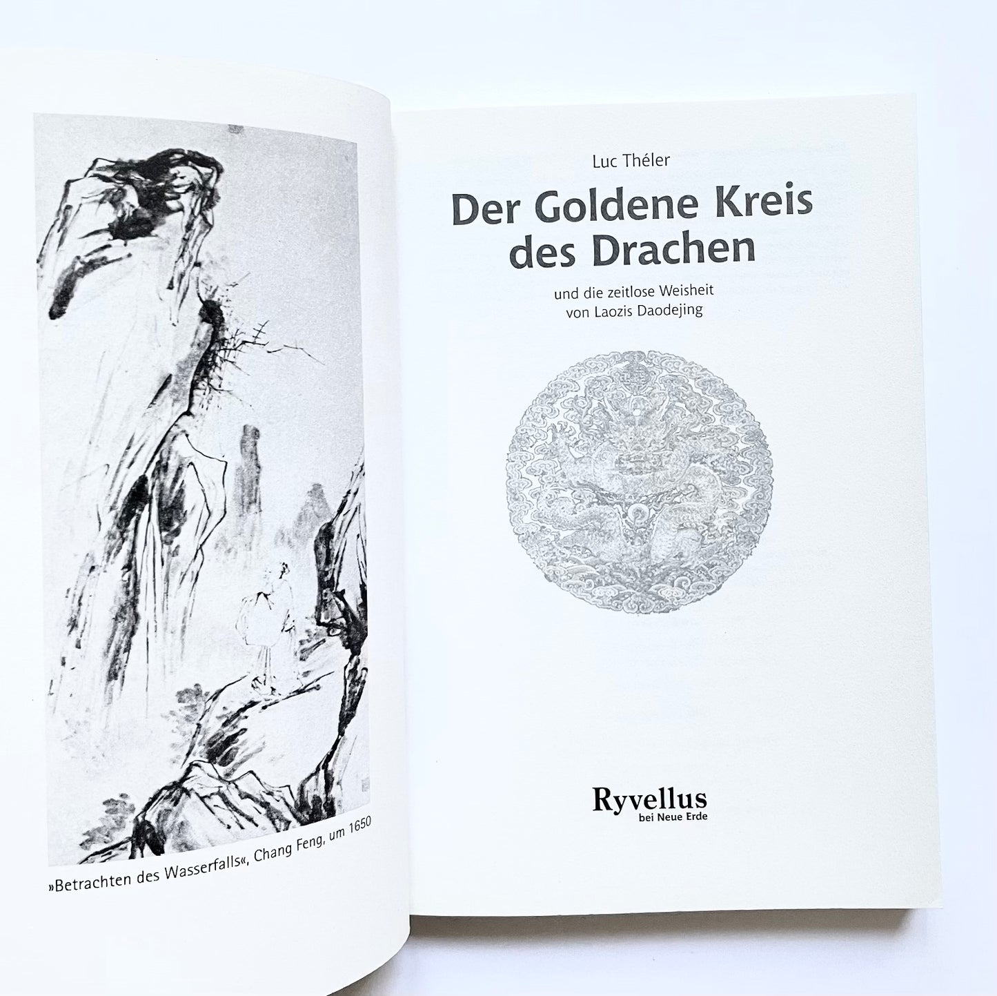 Der Goldene Kreis des Drachen: Und die zeitlose Weisheit von Laozis Daodejing