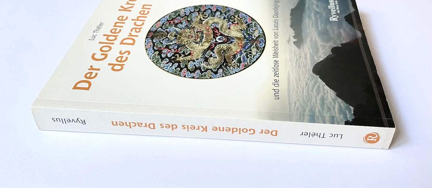 Der Goldene Kreis des Drachen: Und die zeitlose Weisheit von Laozis Daodejing