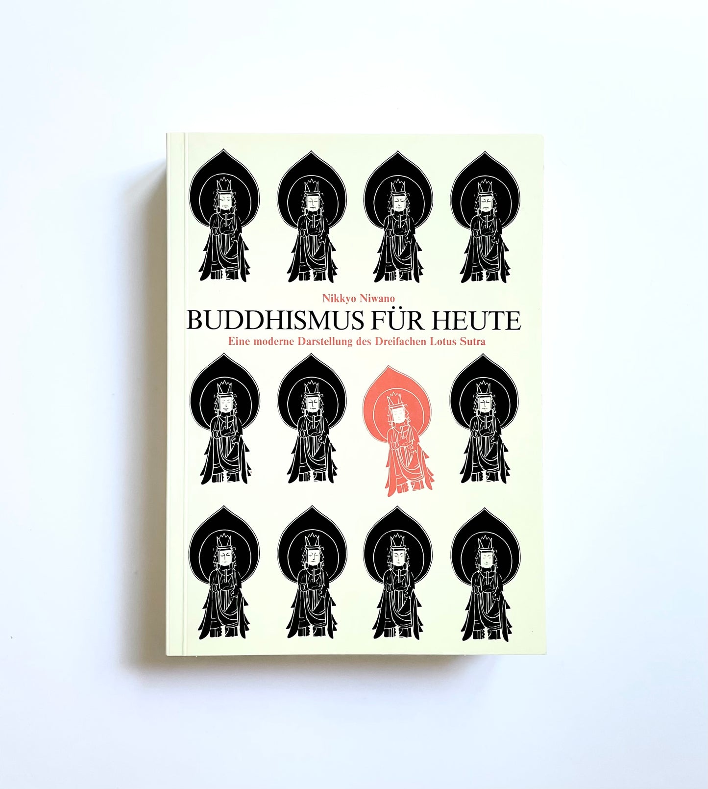 Buddhismus für heute. Eine moderne Darstellung des Dreifachen Lotus Sutra