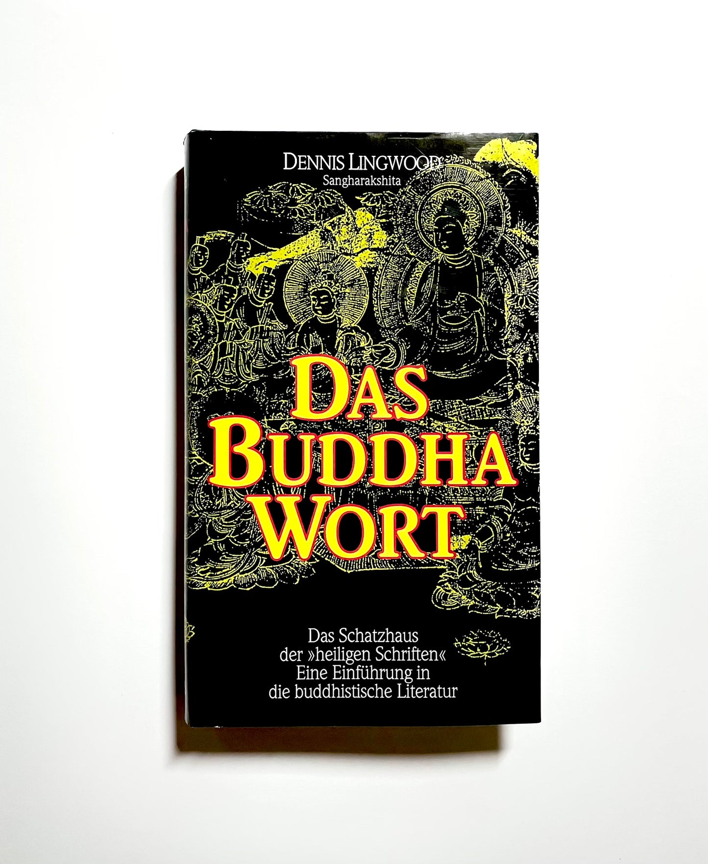 Das Buddha-Wort Das Schatzhaus der heiligen Schriften. Eine Einführung in die buddhistische Literatur