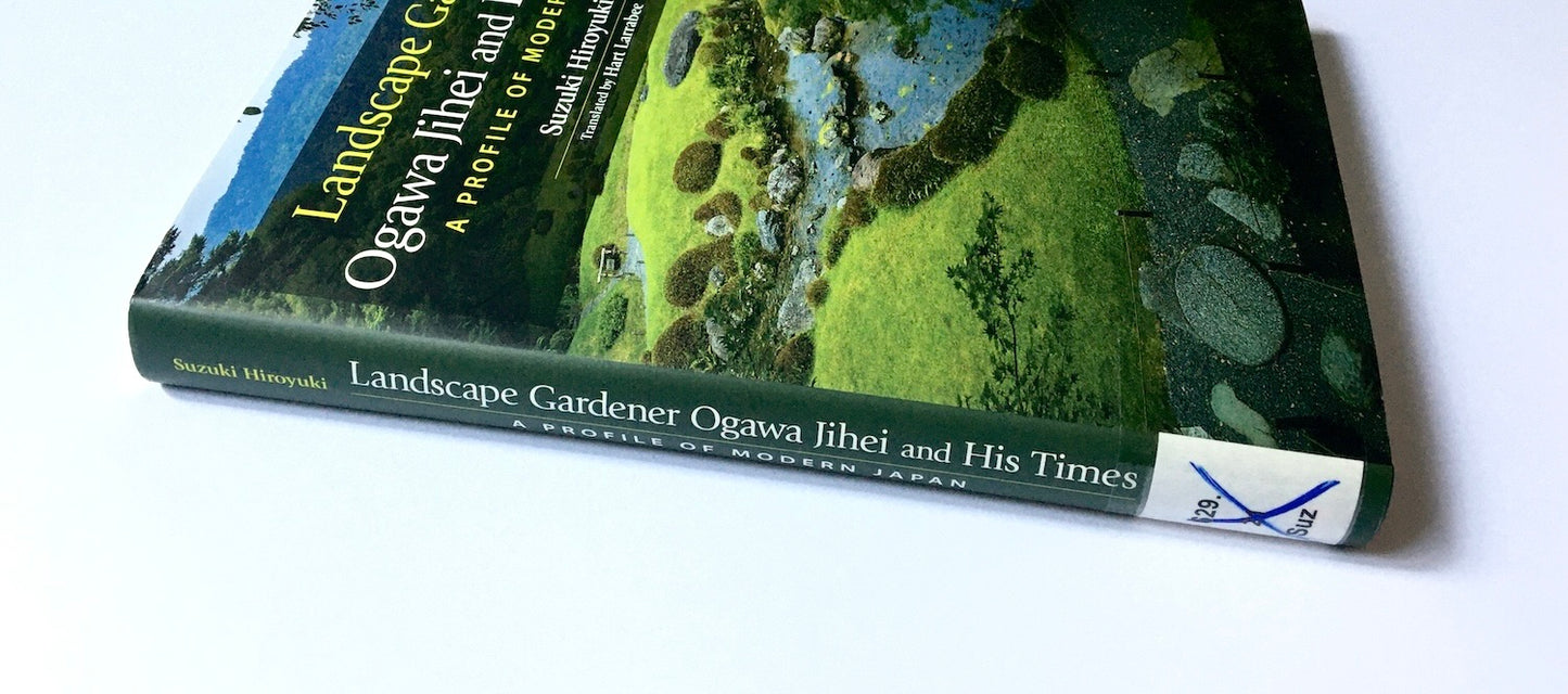 Landscape Gardener Ogawa Jihei and His Times: A Profile of Modern Japan