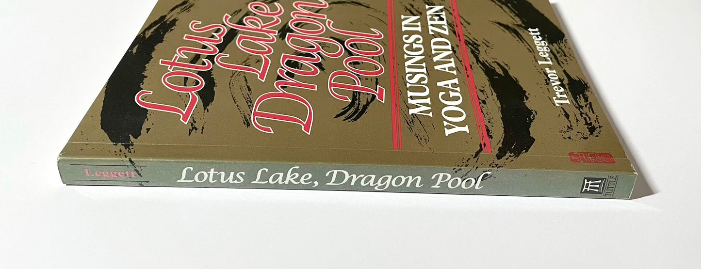 Lotus Lake, Dragon Pool: Musings in Yoga and Zen