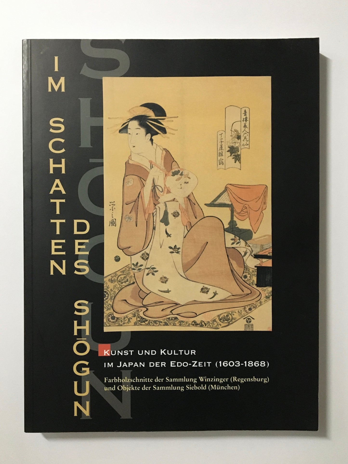 Im Schatten des Shōgun : Kunst und Kultur im Japan der Edo-Zeit (1603-1868)