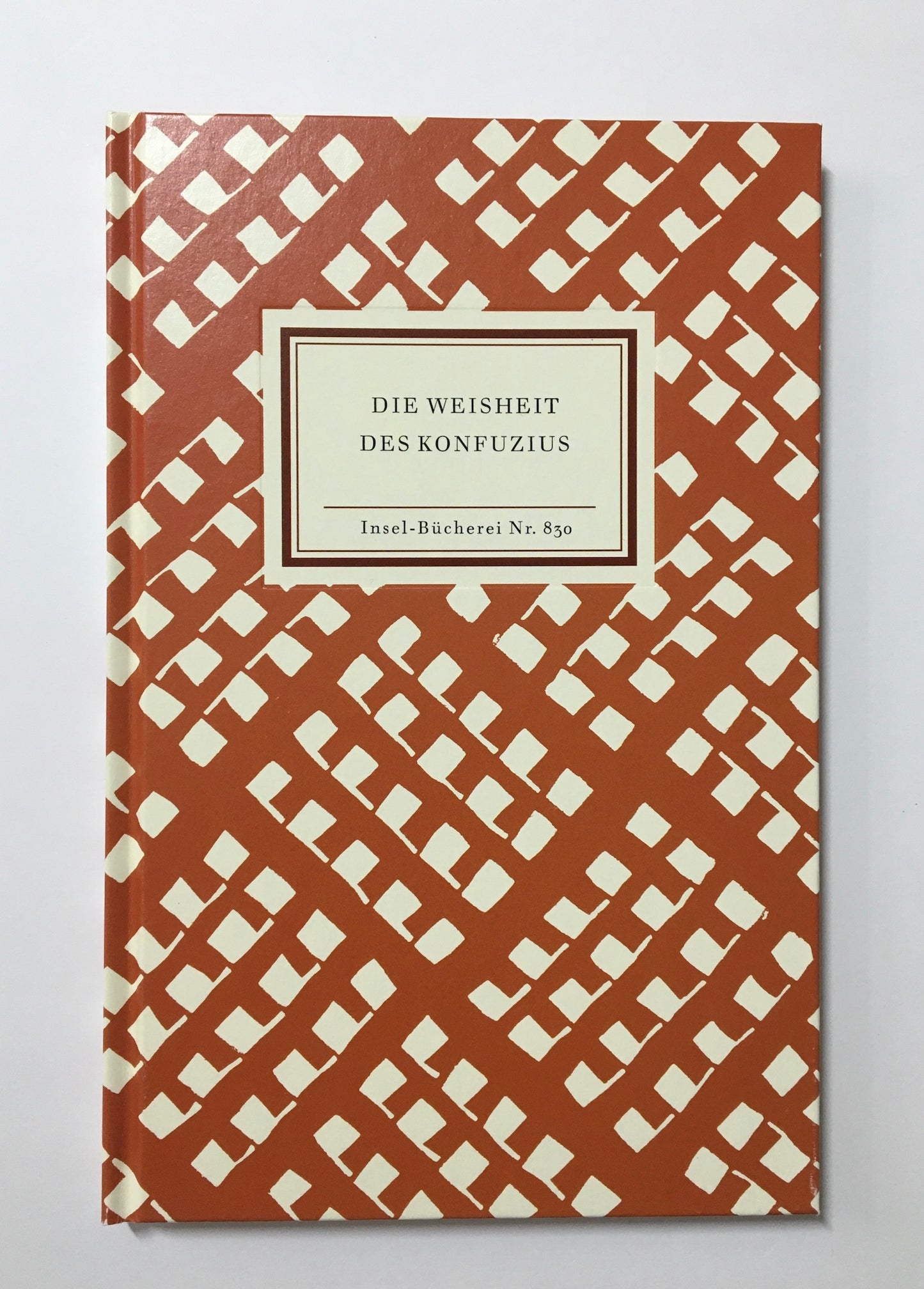 Die Weisheit des Konfuzius: Insel-Bucherei ; no. 830