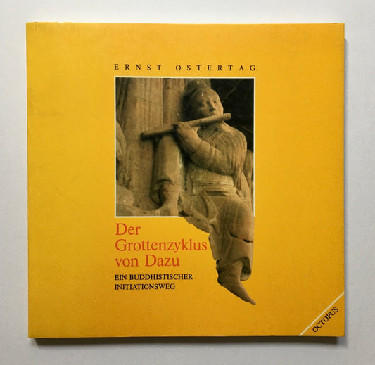 Der Grottenzyklus von Dazu: Ein buddhistischer Initiationsweg