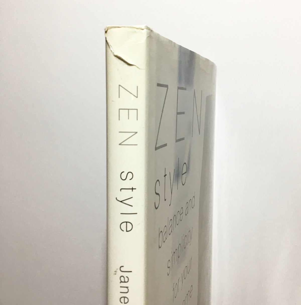 Zen Style : Balance and Simplicity for Your Home