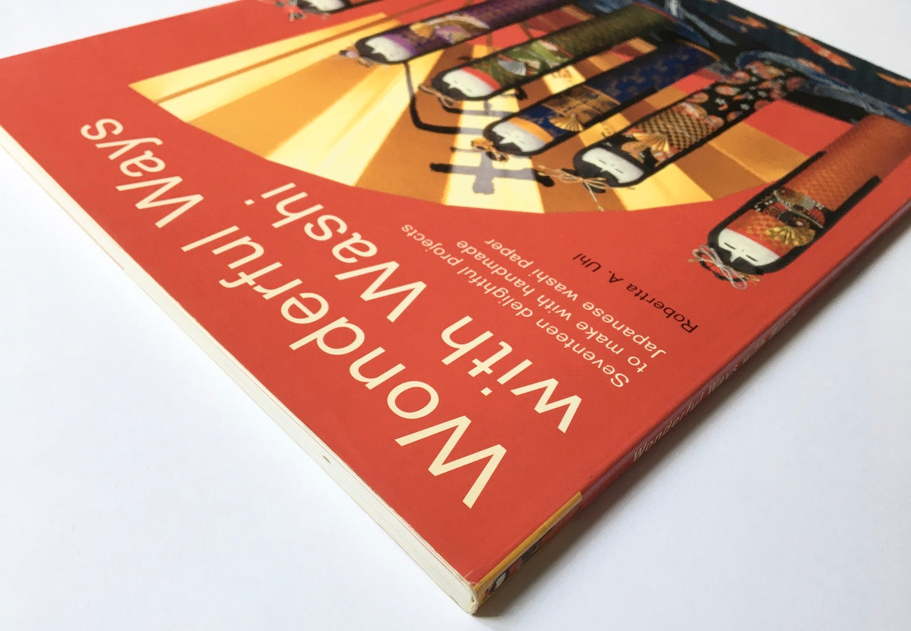 Wonderful ways with washi : Seventeen delightful projects to make with Japanese handmade paper