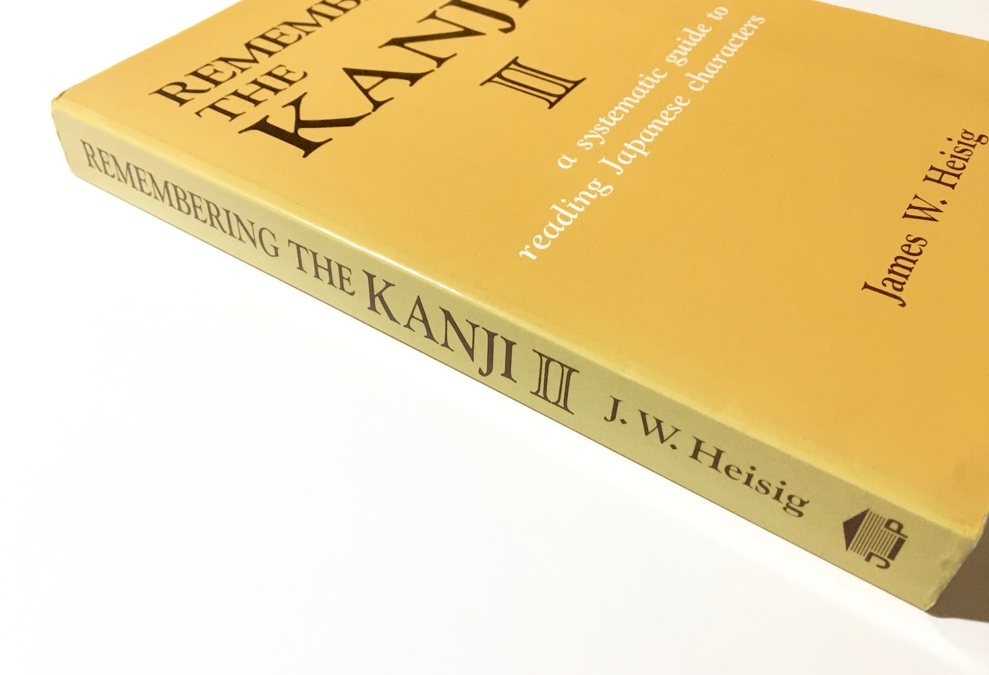 Remembering the Kanji II: A Systematic Guide to Reading Japanese Characters