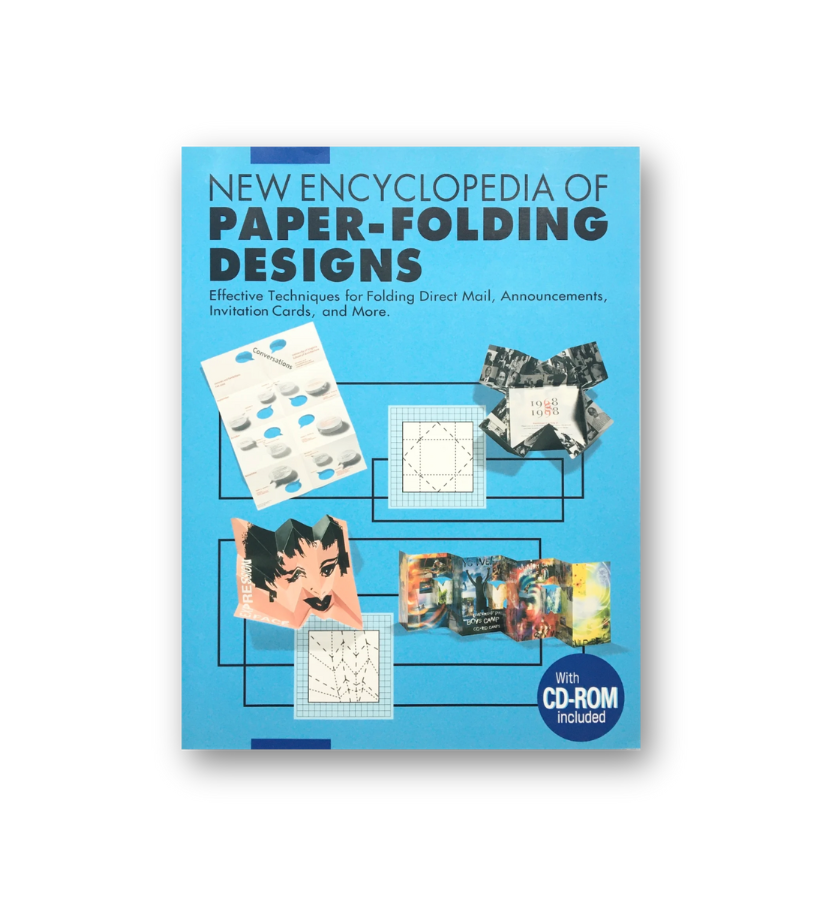 New encyclopedia of paper-folding designs： Effective Techniques for Folding Direct Mail, Announcements, Invitation Cards and more +CD