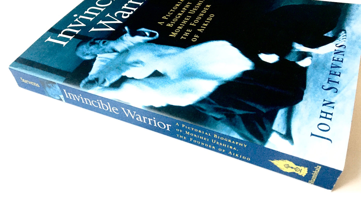 Invincible Warrior: A Pictorial Biography of Morihei Ueshiba, Founder of Aikido