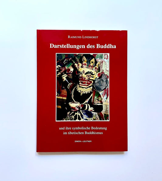 Darstellungen des Buddha: Und ihre symbolische Bedeutung im tibetischen Buddhismus