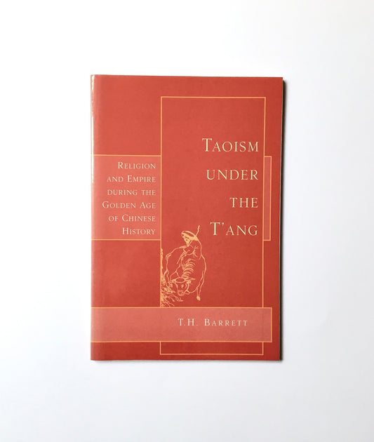 Taoism Under the T'ang: Religion & Empire During the Golden Age of Chinese History