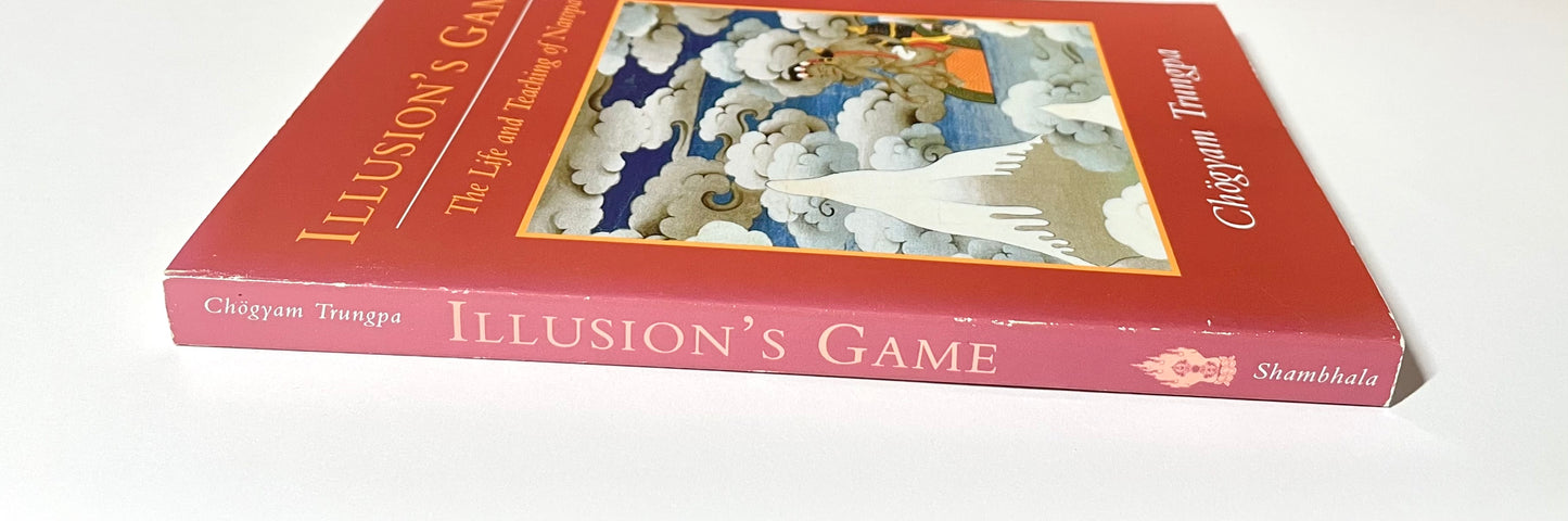 Illusion's Game: The Life and Teaching of Naropa