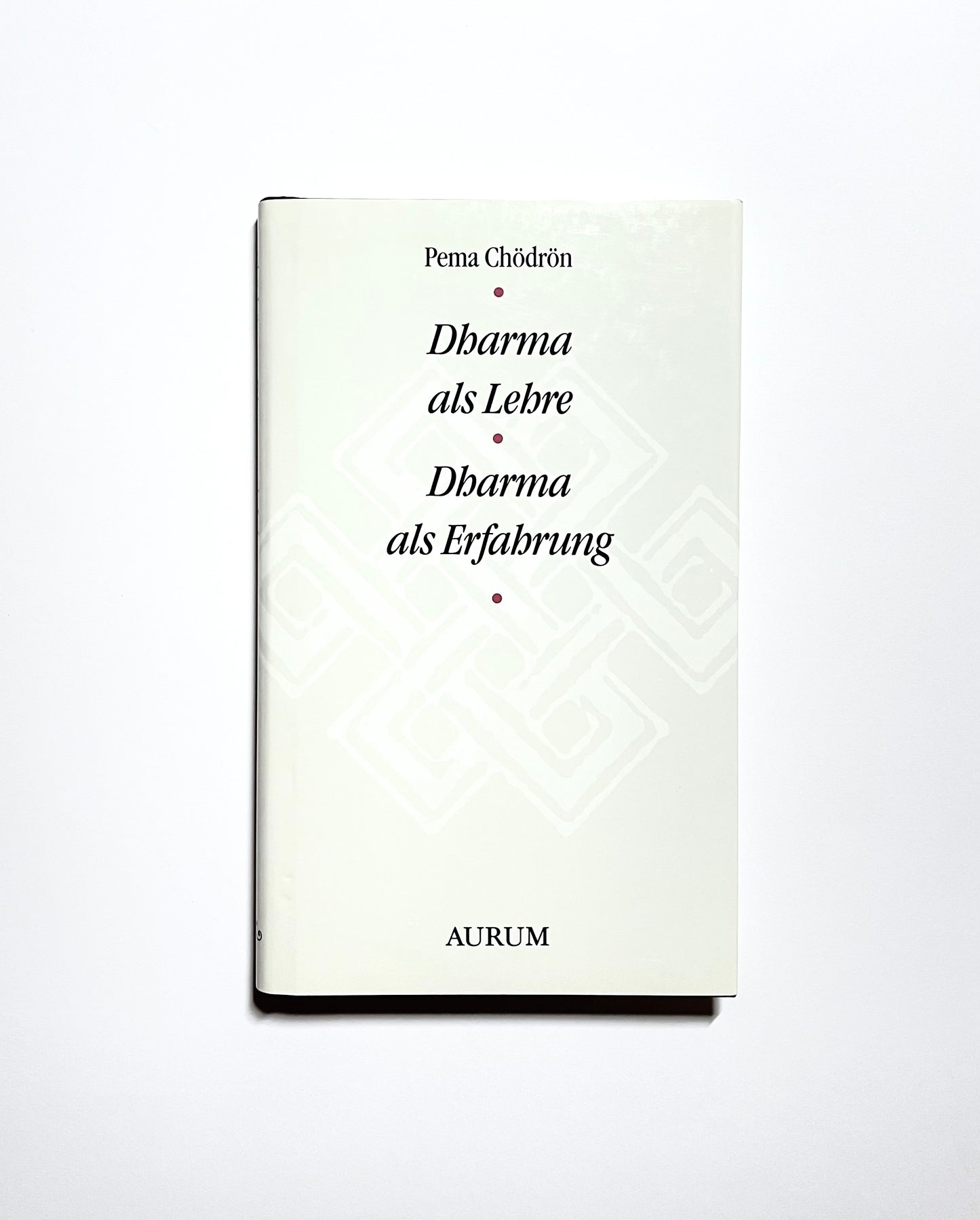 Dharma als Lehre - Dharma als Erfahrung