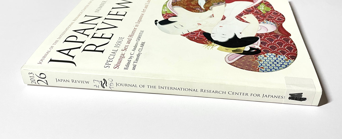 Japan Review No. 26 / Special Issue, Shunga: Sex and Humor in Japanese Art and Literature