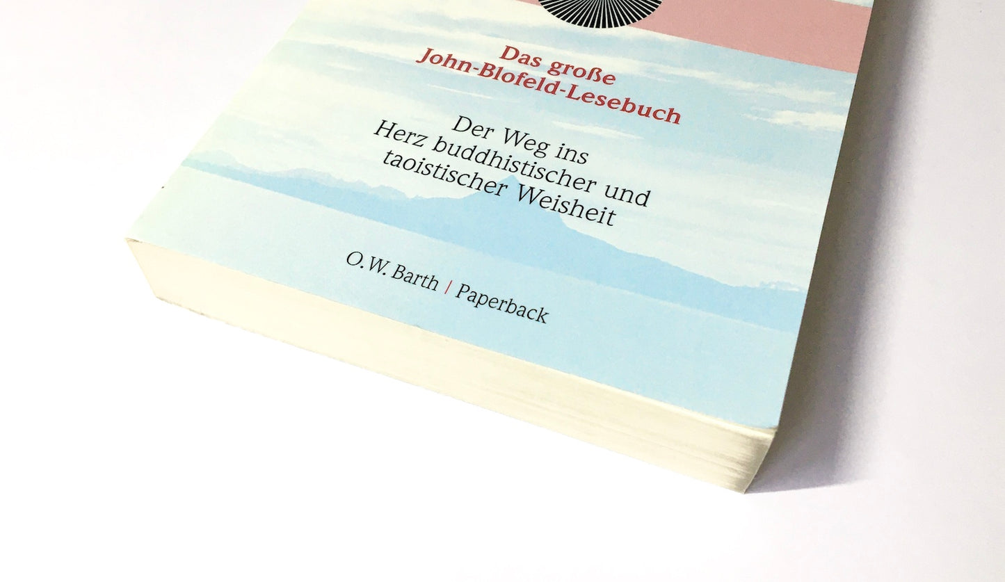 Eine Reise von tausend Meilen beginnt mit einem Schritt / Der Weg ins Herz buddhistischer und taoistischer