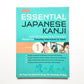 Essential Japanese Kanji Volume 1: Learn the Essential Kanji Characters Needed for Everyday Interactions in Japan