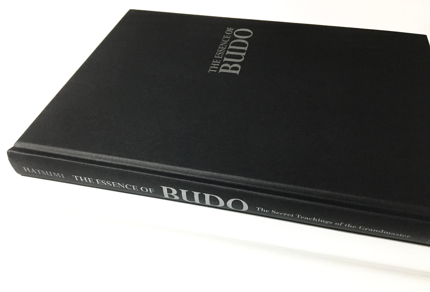 The Essence of Budo: The Secret Teachings of the Grandmaster