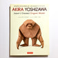 Akira Yoshizawa: Featuring Over 60 Models and 1000 Diagrams by the Master