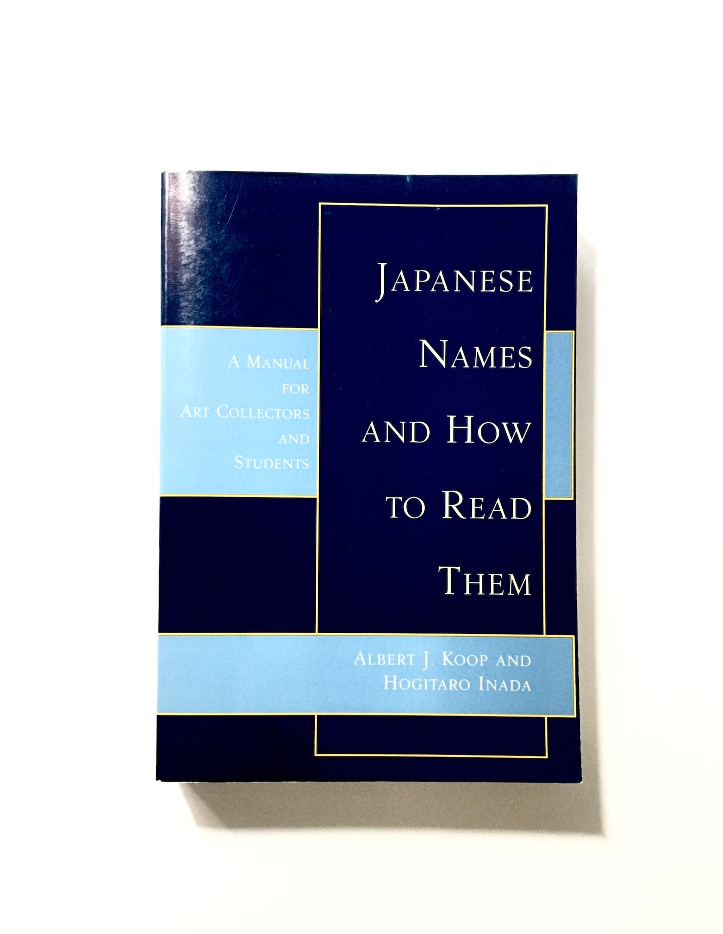 Japanese Names and How to Read Them: A Manual for Art Collectors and Students