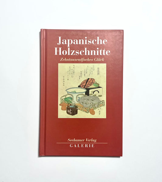 Japanische Holzschnitte.  Zehntausendfaches Glück