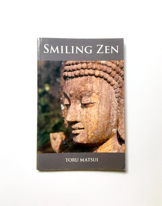 Smiling Zen: in search of the profound secret of life