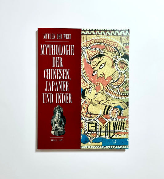 Mythologie der Chinesen, Japaner und Inder