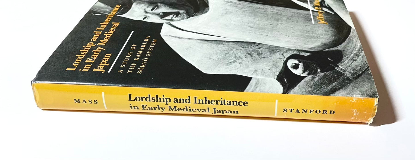 Lordship and Inheritance in Early Medieval Japan: A Study of the Kamakura Soryo System