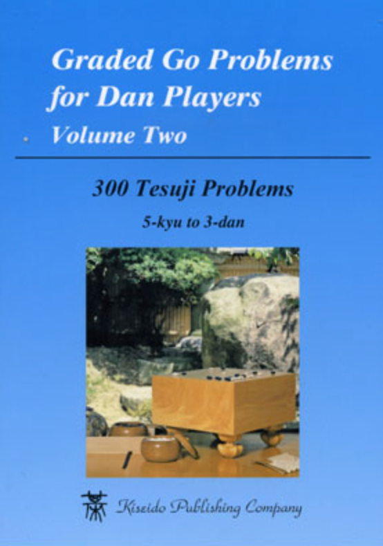 Graded Go Problems for Dan Players - Volume 2, 5-kyu to 3-dan