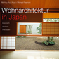 Wohnarchitektur in Japan : klassisch - modern - individuell