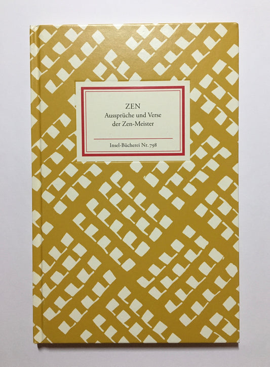 Zen : Aussprüche und Verse der Zen-Meister: Insel-Bücherei No.798