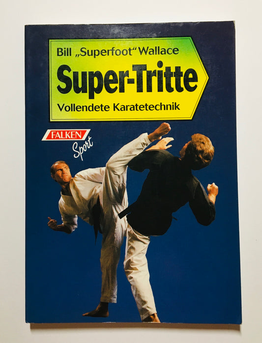 Super-Tritte  Vollendete Karatetechnik
