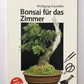 Bonsai für das Zimmer
