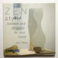 Zen Style : Balance and Simplicity for Your Home