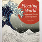 Floating World : Japanese Prints Coloring Book : Color your masterpiece & Clear your mind