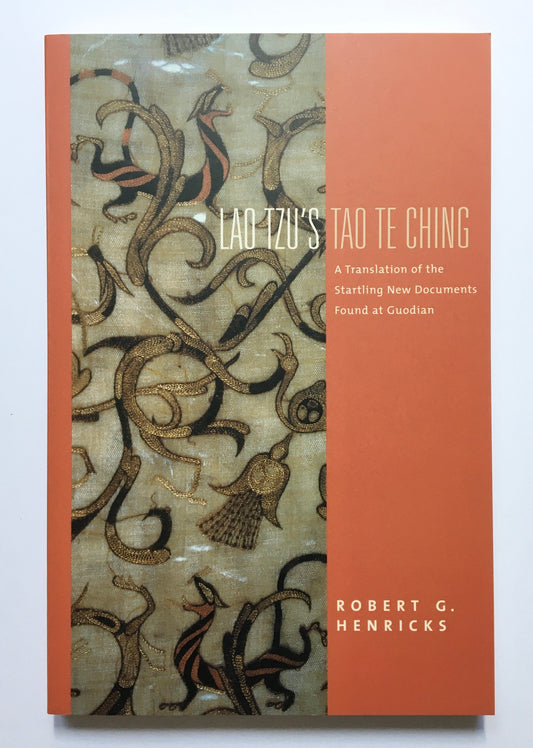 Lao Tzu's Tao Te Ching: A translation of the startling new documents found at Guodian /  [translated by] Robert G.