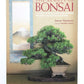 The beauty of Bonsai: A guide to displaying and viewing nature's exquisite sculpture