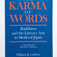 The karma of words : Buddhism and the literary arts in medieval Japan