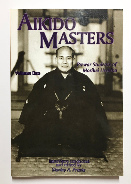 Aikido masters : prewar students of Morihei Ueshiba